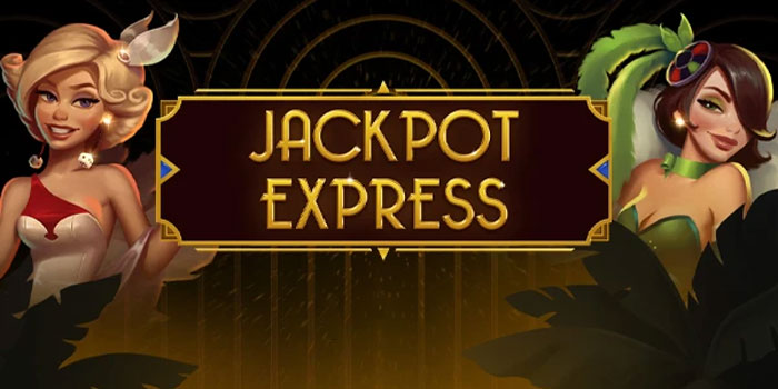 Rahasia Mudah Menang Jackpot di Slot Jackpot Express