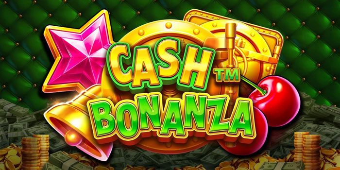 Trik Mendapatkan Bonus di Slot Cash Bonanza